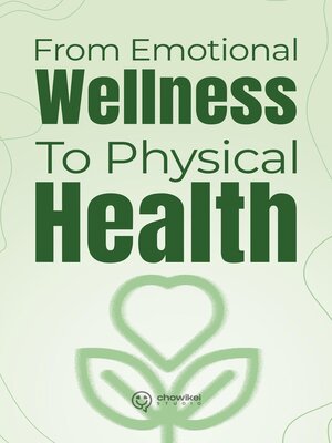 cover image of From Emotional Wellness to Physical Health